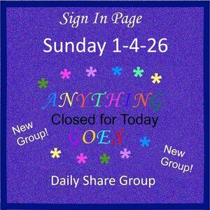 Sunday 1-4-2026 Anything Goes Share Group - Part One Sign In Page